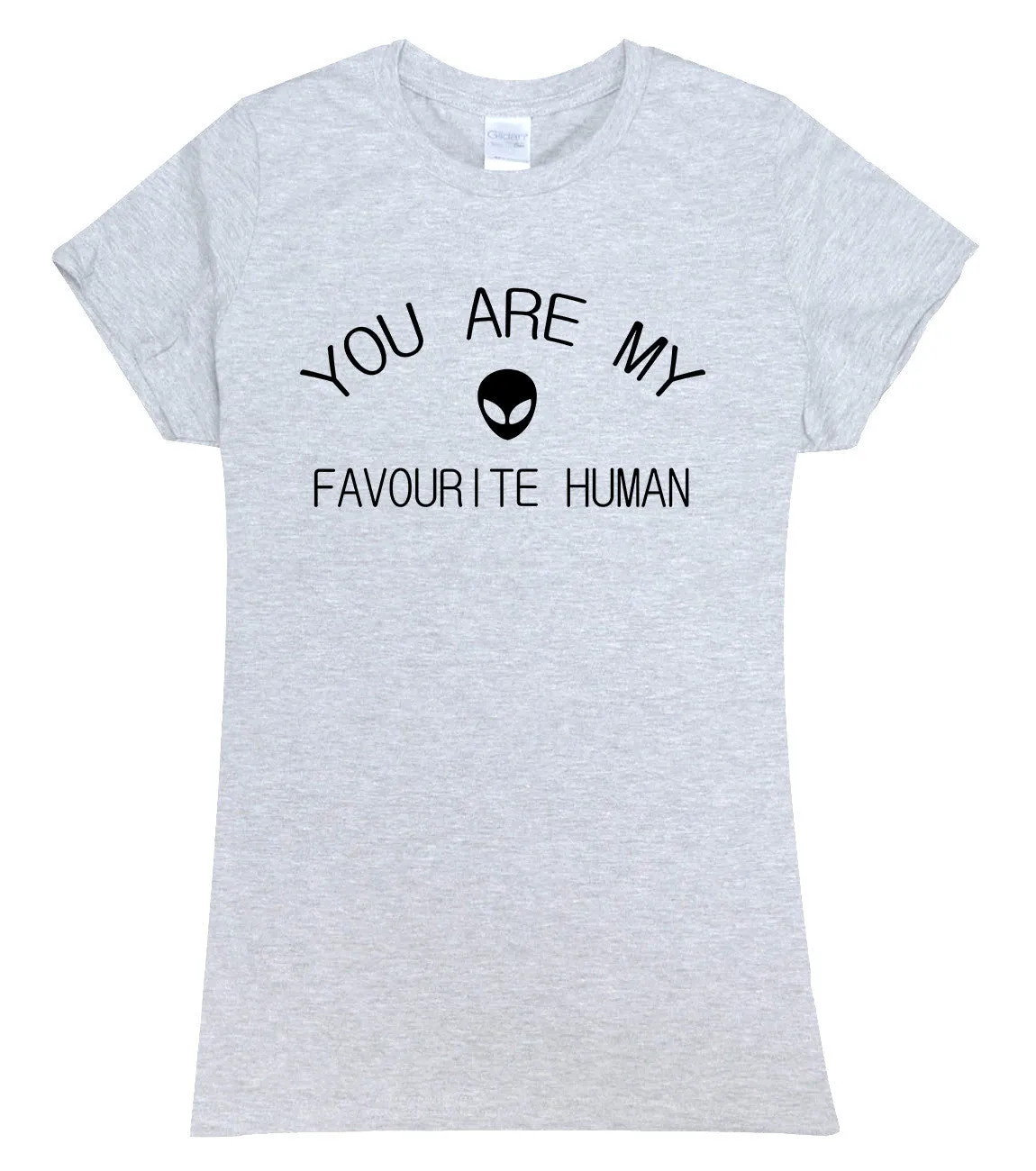 Women YOU ARE MY FAVORITE HUMAN Tees
